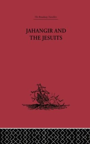 Бумажная книга «Jahangir and the Jesuits: With an Account of the Benedict Goes and the Mission to Pegu», автор Фернао Геррейро - фото №1