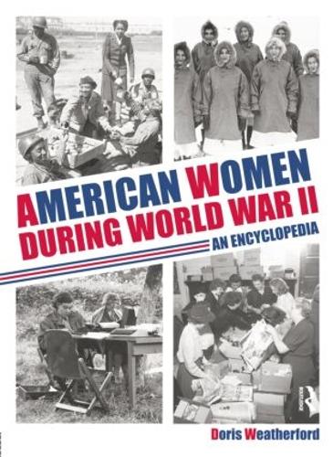 Бумажная книга «American Women during World War II: An Encyclopedia», автор Дорис Уэзерфорд - фото №1