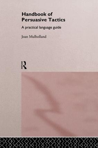 Паперова книга «A Handbook of Persuasive Tactics: A Practical Language Guide», автор Джоан Малголланд - фото №1