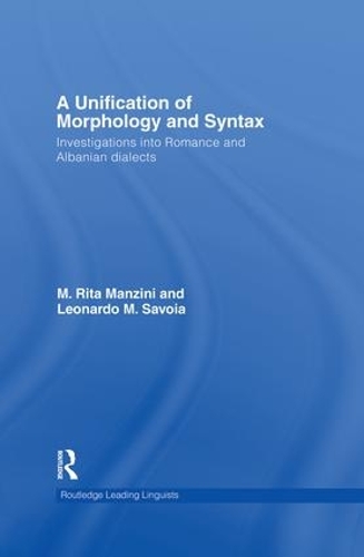 [object Object] «A Unification of Morphology and Syntax: Investigations into Romance and Albanian Dialects», авторів Леонардо М. Савойя, М. Ріта Манзіні - фото №1