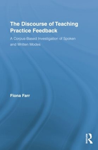[object Object] «The Discourse of Teaching Practice Feedback: A Corpus-Based Investigation of Spoken and Written Modes», автор Фіона Фарр - фото №1
