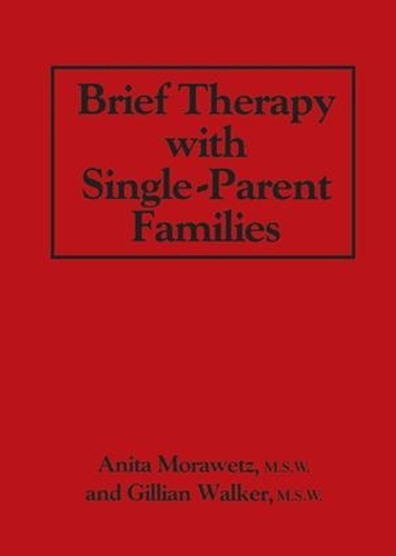 Паперова книга «Brief Therapy With Single-Parent Families», авторів Аніта Моравець, Джилліан Вокер - фото №1