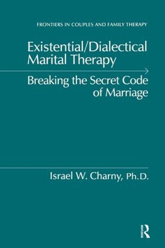 Паперова книга «Existential/Dialectical Marital Therapy: Breaking The Secret Code Of Marriage», автор Ізраїль В. Чарні - фото №1