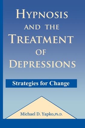 Бумажная книга «Hypnosis and the Treatment of Depressions: Strategies for Change», автор Майкл Д. Япко - фото №1