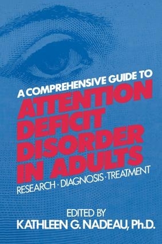Бумажная книга «A Comprehensive Guide To Attention Deficit Disorder In Adults: Research, Diagnosis and Treatment», автор Кэтлин Г. Nadeau - фото №1