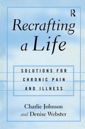 Бумажная книга «Recrafting a Life: Coping with Chronic Illness and Pain», автор Дениз Вебстер - фото №1