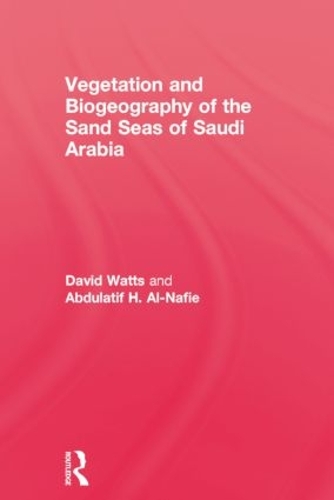 Паперова книга «Vegetation & Biogeography of The Sand Seas Of Arabia», авторів Абдулатіф Х. Ан-Нафі, Девід Уоттс - фото №1