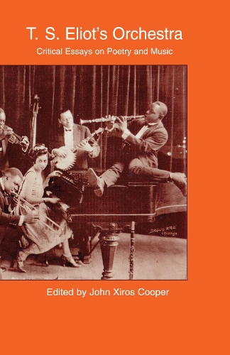 Паперова книга «T.S. Eliot's Orchestra: Critical Essays on Poetry and Music» - фото №1