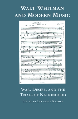 Паперова книга «Walt Whitman and Modern Music: War, Desire, and the Trials of Nationhood» - фото №1