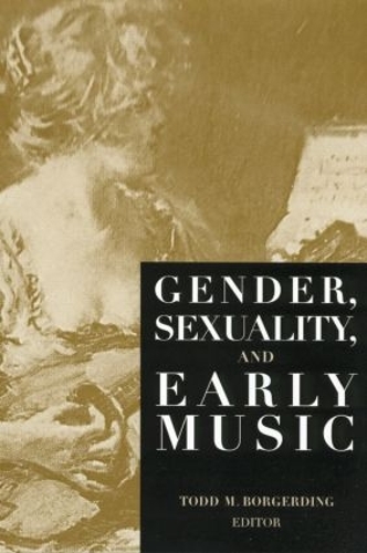 Бумажная книга «Gender, Sexuality, and Early Music» - фото №1