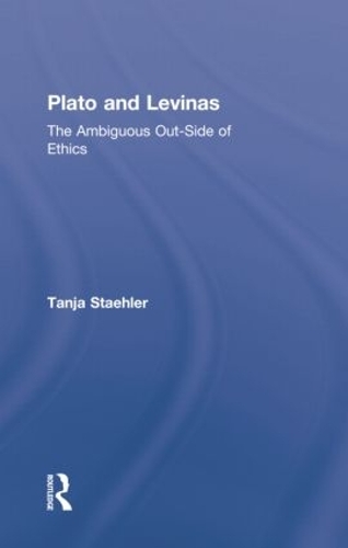 Бумажная книга «Plato and Levinas: The Ambiguous Out-Side of Ethics», автор Таня Сталер - фото №1