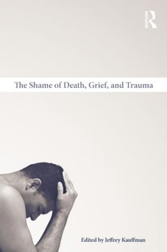 Бумажная книга «The Shame of Death, Grief, and Trauma» - фото №1
