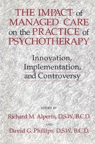 Бумажная книга «The Impact Of Managed Care On The Practice Of Psychotherapy: Innovations, Implementation And Controversy» - фото №1