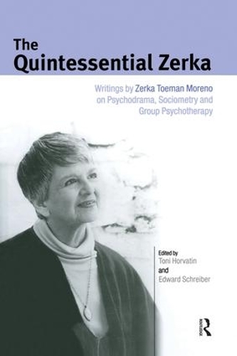 Бумажная книга «The Quintessential Zerka: Writings by Zerka Toeman Moreno on Psychodrama, Sociometry and Group Psychotherapy», автор Зерка Т. Морено - фото №1