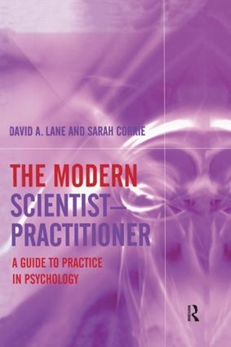 Бумажная книга «The Modern Scientist-Practitioner: A Guide to Practice in Psychology», авторов Дэвид А. Лейн, Сара Корри - фото №1