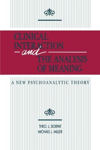Бумажная книга «Clinical Interaction and the Analysis of Meaning: A New Psychoanalytic Theory», авторов Майкл Л. Миллер, Тео Л. Дерпт - фото №1