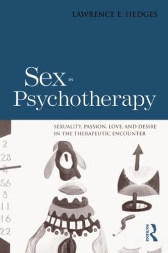 Бумажная книга «Sex in Psychotherapy: Sexuality, Passion, Love, and Desire in the Therapeutic Encounter», автор Лоуренс Э. Хеджес - фото №1