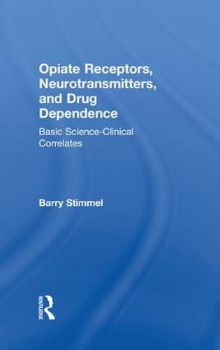 Бумажная книга «Opiate Receptors, Neurotransmitters, and Drug Dependence: Basic Science-Clinical Correlates», автор Барри Стиммел - фото №1
