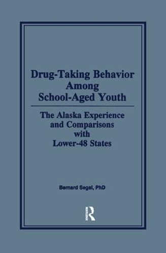 Бумажная книга «Drug-Taking Behavior Among School-Aged Youth: The Alaska Experience and Comparisons With Lower-48 States», автор Бернард Сигал - фото №1