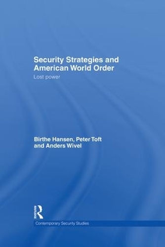 Бумажная книга «Security Strategies and American World Order: Lost Power», авторов Андерс Вивель, Бирте Хансен, Питер Тофт - фото №1