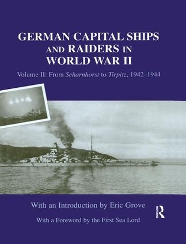 Бумажная книга «German Capital Ships and Raiders in World War II: Volume II: From Scharnhorst to Tirpitz, 1942-1944» - фото №1