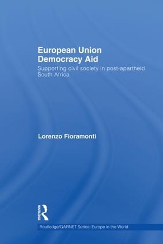Паперова книга «European Union Democracy Aid: Supporting civil society in post-apartheid South Africa», автор Лоренцо Фіорамонті - фото №1