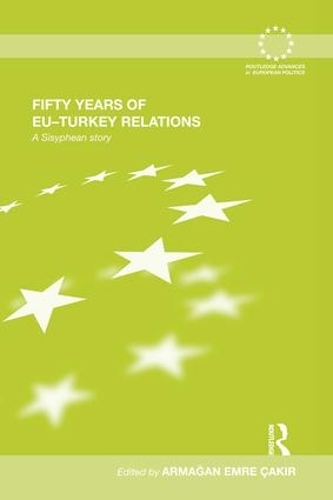 Бумажная книга «Fifty Years of EU-Turkey Relations: A Sisyphean Story» - фото №1