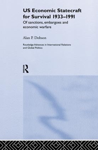 Бумажная книга «US Economic Statecraft for Survival, 1933-1991: Of Sanctions, Embargoes and Economic Warfare», автор Алан П. Добсон - фото №1