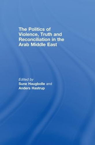 Бумажная книга «The Politics of Violence, Truth and Reconciliation in the Arab Middle East» - фото №1