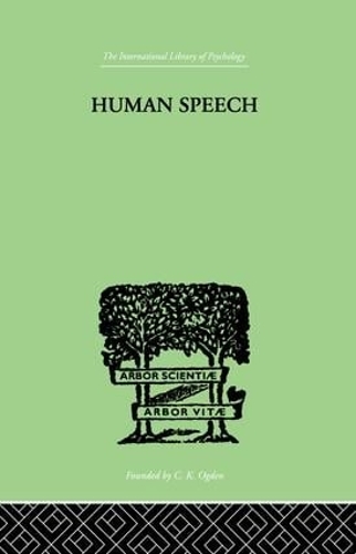 Бумажная книга «Human Speech: Some Observations, Experiments and Conclusions as to the Nature, Origin, Purpose and Possible Improvement of Human Speech», автор Ричард Пэджет - фото №1