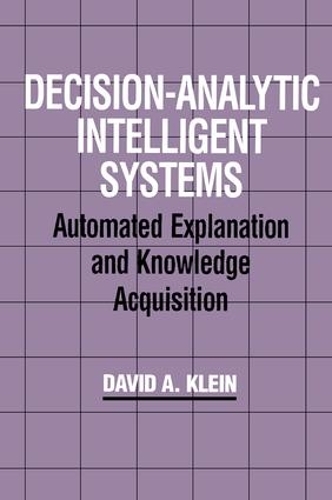 Бумажная книга «Decision-Analytic Intelligent Systems: Automated Explanation and Knowledge Acquisition», автор Дэвид А. Клейн - фото №1