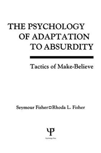 Бумажная книга «The Psychology of Adaptation To Absurdity: Tactics of Make-believe», авторов Рода Фишер, Рода Л. Фишер, Сеймур Фишер - фото №1