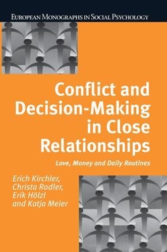 [object Object] «Conflict and Decision Making in Close Relationships: Love, Money and Daily Routines», авторов Криста Родлер, Эрих Кирхлер, Эрик Хольцль, Катя Майер - фото №1