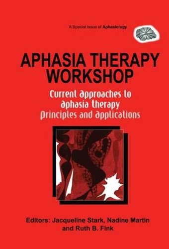 Бумажная книга «Aphasia Therapy Workshop: Current Approaches to Aphasia Therapy - Principles and Applications: A Special Issue of Aphasiology» - фото №1