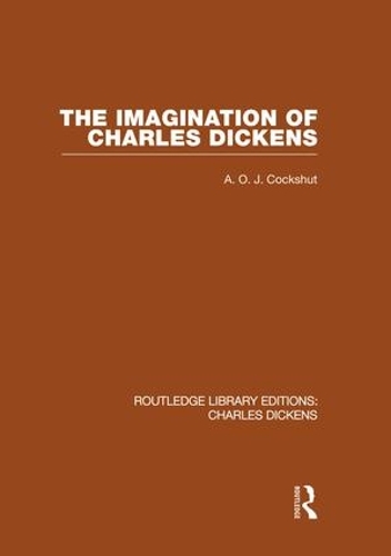 Бумажная книга «The Imagination of Charles Dickens (RLE Dickens): Routledge Library Editions: Charles Dickens Volume 3», автор A. О. Дж. Кокшут - фото №1