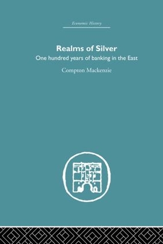 Бумажная книга «Realms of Silver: One Hundred Years of Banking in the East», автор Комптон Маккензи - фото №1