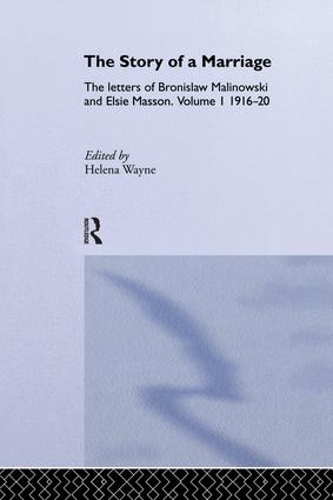 Бумажная книга «The Story of a Marriage: The letters of Bronislaw Malinowski and Elsie Masson. Vol I 1916-20» - фото №1