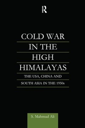 Бумажная книга «Cold War in the High Himalayas: The USA, China and South Asia in the 1950s», автор С. Махмуд Али - фото №1