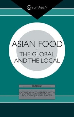 Паперова книга «Asian Food: The Global and the Local», авторів Бодевейн К. А. Вальравен, Катажина Й. Цвертка - фото №1