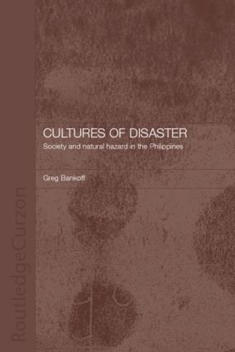 Бумажная книга «Cultures of Disaster: Society and Natural Hazard in the Philippines», автор Грег Банкофф - фото №1