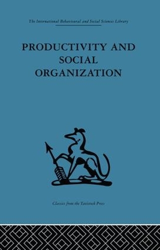 Бумажная книга «Productivity and Social Organization: The Ahmedabad experiment: technical innovation, work organization and management» - фото №1
