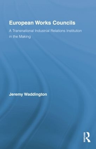 Бумажная книга «European Works Councils and Industrial Relations: A Transnational Industrial Relations Institution in the Making», автор Джереми Уоддингтон - фото №1