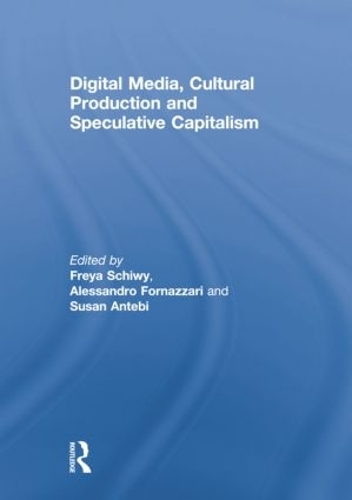 Бумажная книга «Digital Media, Cultural Production and Speculative Capitalism» - фото №1