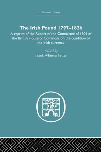 [object Object] «The Irish Pound, 1797-1826: A Reprint of the Report of the Committee of 1804 of the House of Commons on the Condition of the Irish Currency» - фото №1