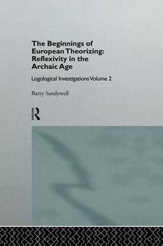 Бумажная книга «The Beginnings of European Theorizing: Reflexivity in the Archaic Age: Logological Investigations: Volume Two», автор Барри Сэндивелл - фото №1