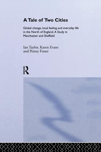 Бумажная книга «A Tale Of Two Cities: Global Change, Local Feeling and Everday Life in the North of England», авторов Карен Эванс, Пенни Фрейзер - фото №1