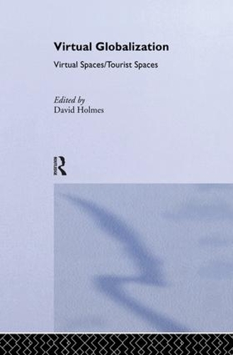 Бумажная книга «Virtual Globalization: Virtual Spaces/Tourist Spaces» - фото №1