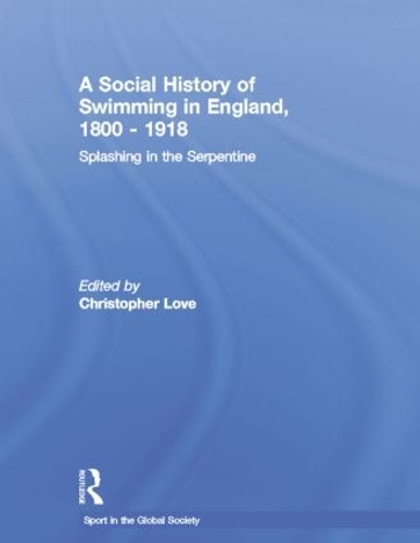 Бумажная книга «A Social History of Swimming in England, 1800 – 1918: Splashing in the Serpentine» - фото №1