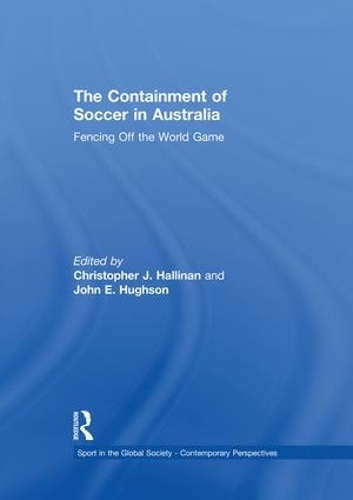 Бумажная книга «The Containment of Soccer in Australia: Fencing Off the World Game» - фото №1