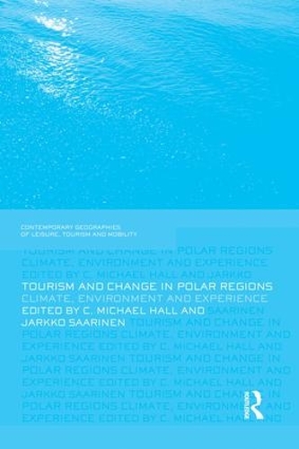 Бумажная книга «Tourism and Change in Polar Regions: Climate, Environments and Experiences», автор Яркко Сааринен - фото №1